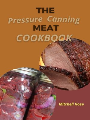 cover image of THE PRESSURE CANNING MEAT COOKBOOK